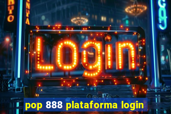 pop 888 plataforma login